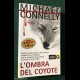L'OMBRA DEL COYOTE - M. Connelly - Piemme Ed. 2003