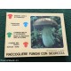 RACCOGLIERE FUNGHI CON SICUREZZA - G. Zanella - 1984