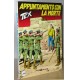TEX NUMERO 366 - APPUNTAMENTO CON LA MORTE